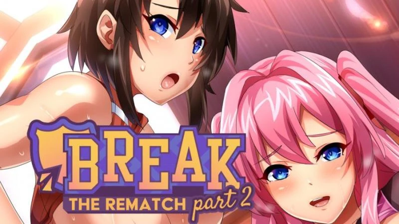 Push! - Break! The Rematch Part 2 - Deluxe Edition - RareArchiveGames (Creampie, Combat) [2023]