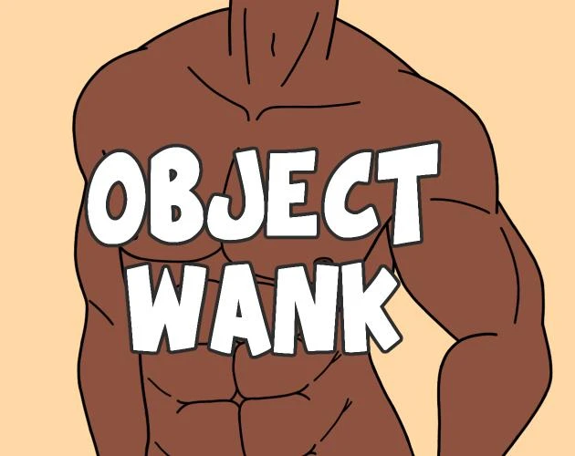 Object Wank: Please Stop Asking If There's D*ldo Object Heads In The Game Final by thugzilladev - RareArchiveGames (Cheating, Bdsm) [2023]
