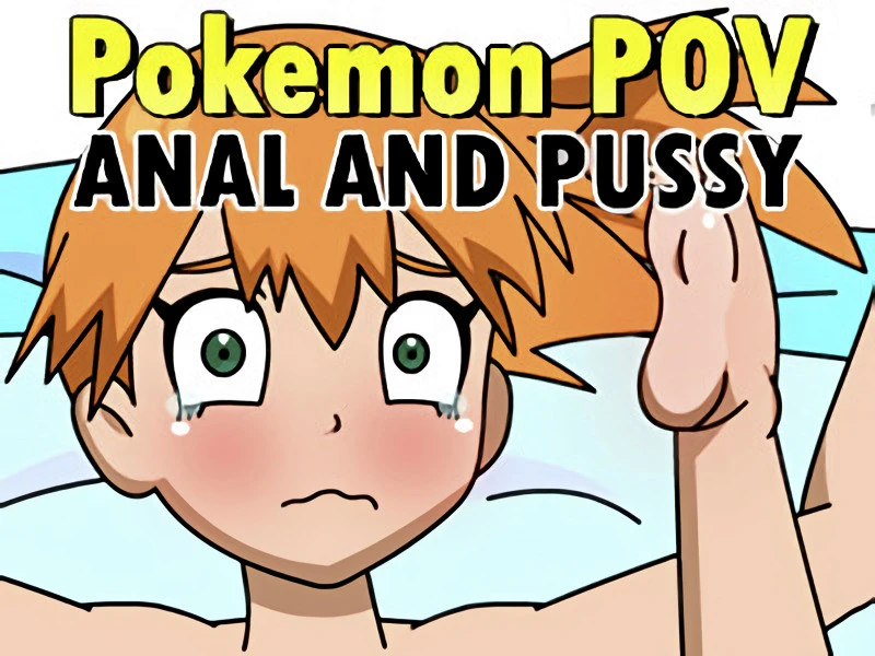 Pedroillusions - Pokemon POV Anal and Pussy Final - RareArchiveGames (Family Sex, Porn Game) [2023]