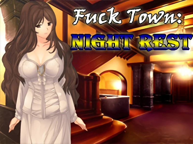 Sex Hot Games - Fuck Town Night Rest Final - RareArchiveGames (Creampie, Combat) [2023]