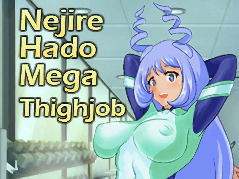 Mokachu - Nejire Hado Mega Thighjob Final - RareArchiveGames (Spanking, Huge Boobs) [2023]