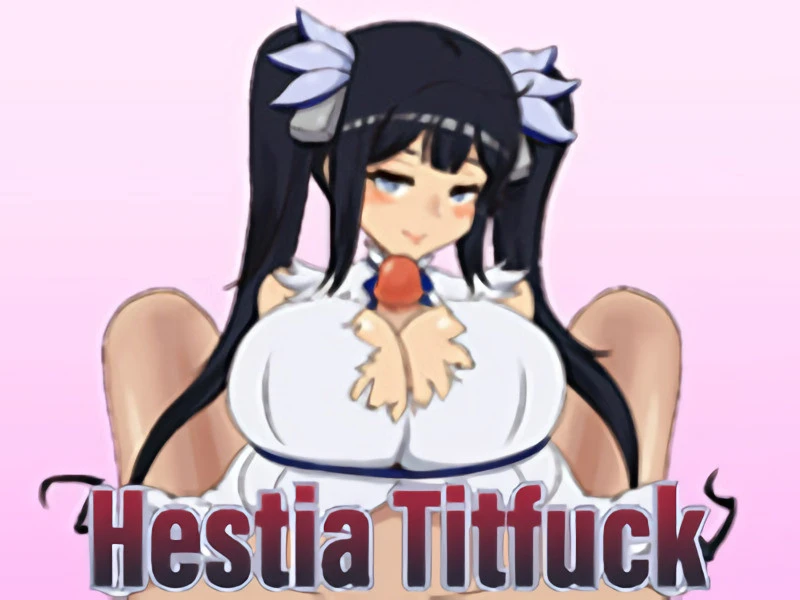Mokachu - Hestia Titfuck Final - RareArchiveGames (Spanking, Huge Boobs) [2023]