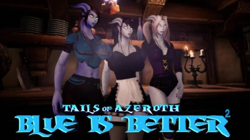 Blue Is Better 2 - Tails of Azeroth Series Version 0.85b by Auril - RareArchiveGames (Bondage, Voyeur) [2023]