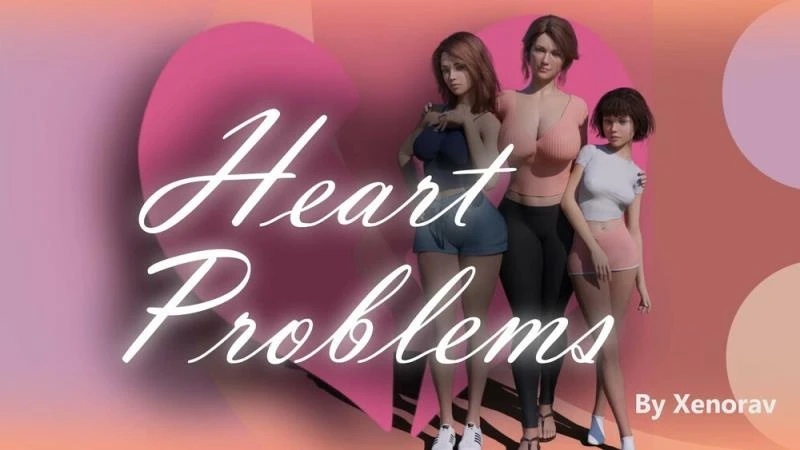 Heart Problems – Version 0.6 - Xenorav (Oral Sex, Virgin) [2023]