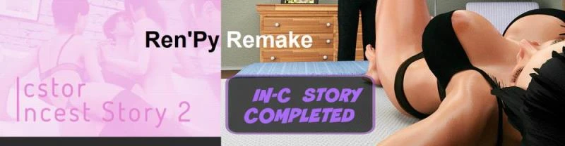 Incest Story 1-2 Unofficial Ren’py Remake – Complete - Icstor / Remake by selectivepaperclip (Sexual Harassment, Handjob) [2023]